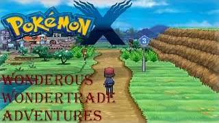 Pokemon X Wondrous Wonder Trade Adventures: Part 2