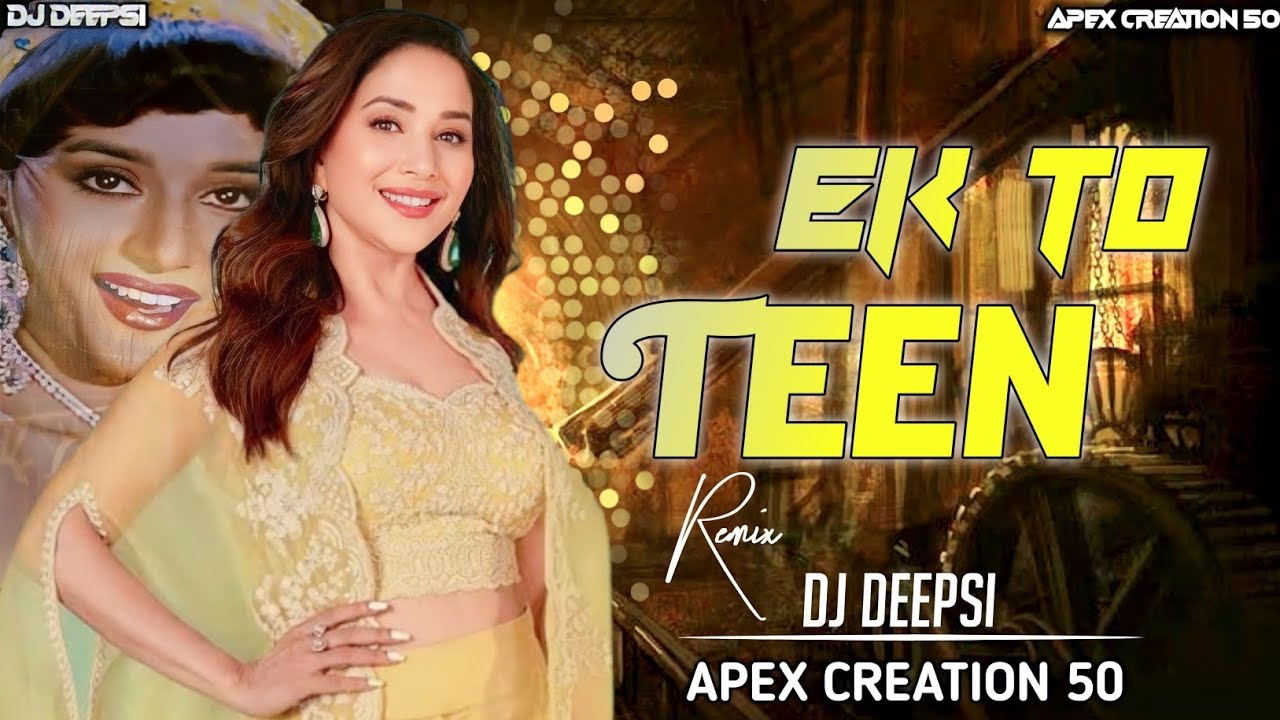 EK DO TEEN    EDM REMIX    DJ DEEPSI X APEX CREATION 50