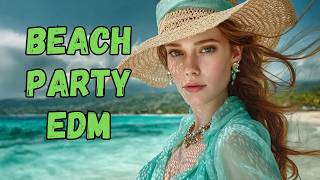 Beach Party EDM 2026 🌴🔥 Tropical House & Progressive Mix | Summer Vibes