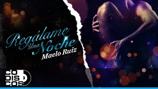 Regálame Una Noche, Maelo Ruiz - Vídeo