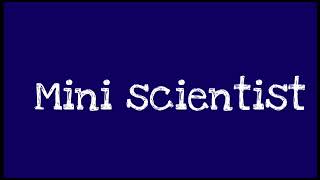 Mini scientists main theme