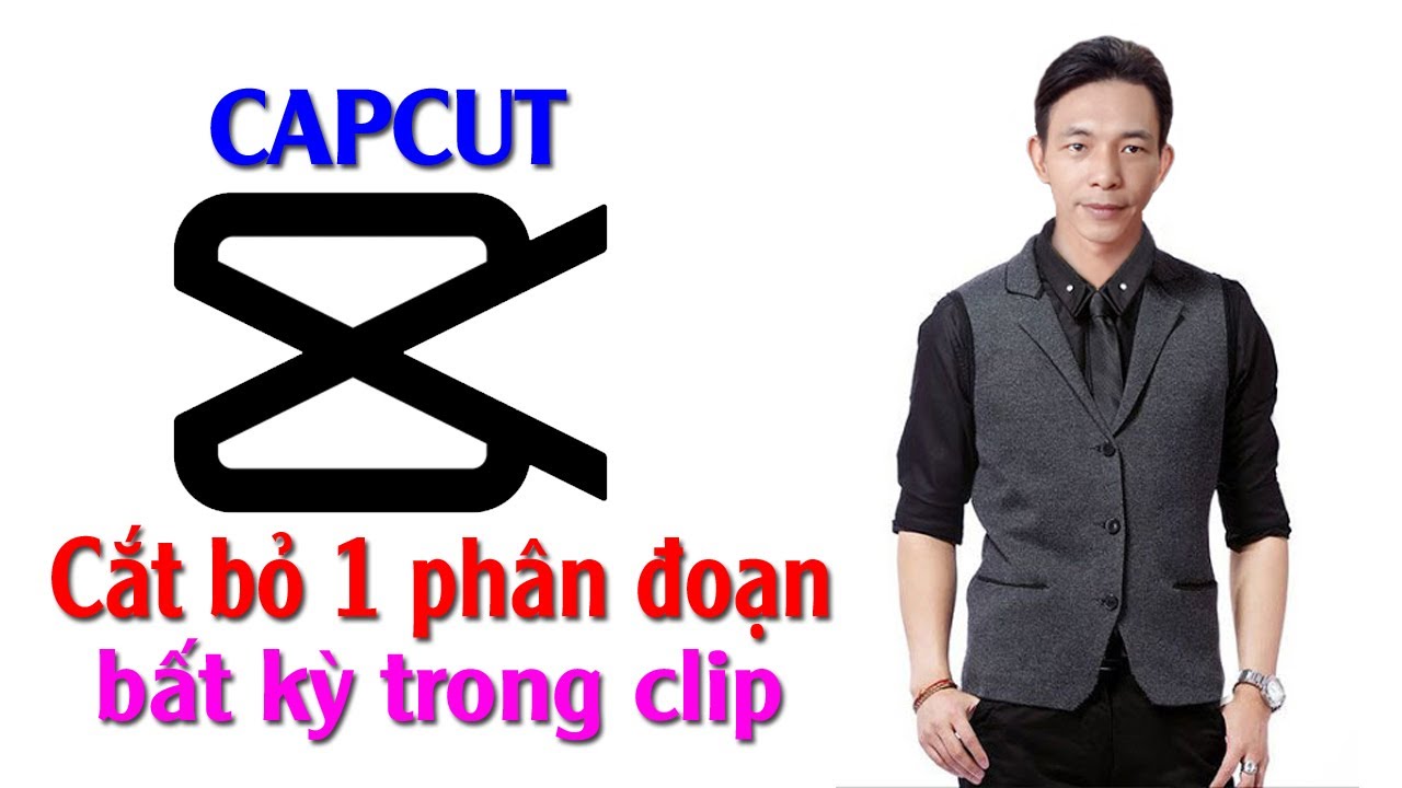 Capcut - Cách Cắt Bỏ 1 Đoạn Video Bất Kỳ - Youtube