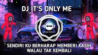 Download Lagu DJ ITS ONLY ME - SENDIRI KU BERHARAP MEMBERI KASIH WALAU TAK KEMBALI REMIX VIRAL TIKTOK TERBARU 2021 MP3 Download Lagu DJ ITS ONLY ME - SENDIRI KU BERHARAP MEMBERI KASIH WALAU TAK KEMBALI REMIX VIRAL TIKTOK TERBARU 2021 MP3
