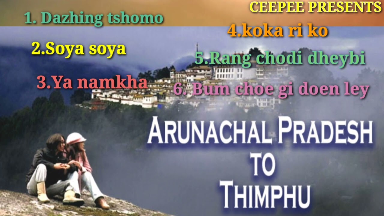Bhutanese melody songs from the movie Arunachal Pradesh To Thimphu.