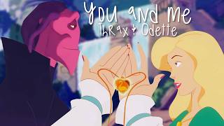 YOU & ME | Odette & Thrax [MEP part]