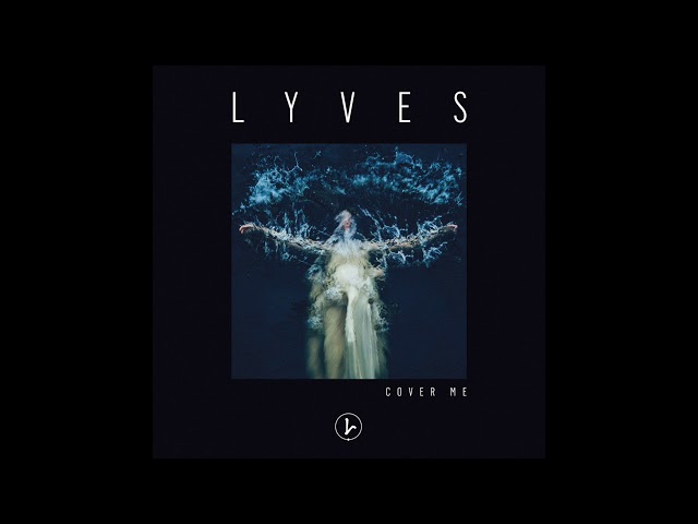 Lyves - Cover Me
