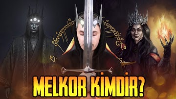 MELKOR (MORGOTH) KİMDİR? (Yüzüklerin Efendisi- Silmarillion)