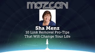 MozCon 2013 - Sha Menz - 10 Link Removal Pro-Tips That Will Change Your Life
