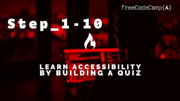 Learn Accessibility by Building a Quiz: Solutions Step 1-10 / freeCodeCamp