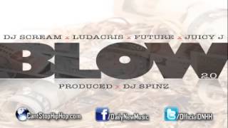 Watch Dj Scream Blow 20 Ft Future Ludacris  Juicy J video