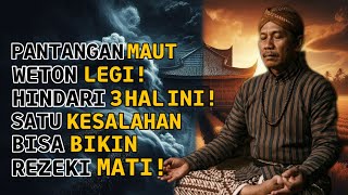 PANTANGAN MAUT WETON LEGI: Hindari 3 Hal Ini Jika Ingin Sukses!