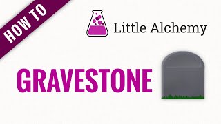 How to make GRAVESTONE in Little Alchemy