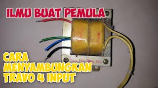 cara menyambungkan terafo 4 input