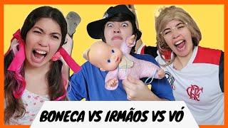 BONECA VS IRMÃOS VS VÓ