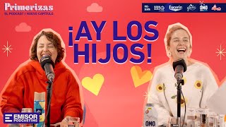 ¡Ay los hijos! | Primerizas con Alison Mandel y Chiqui Aguayo