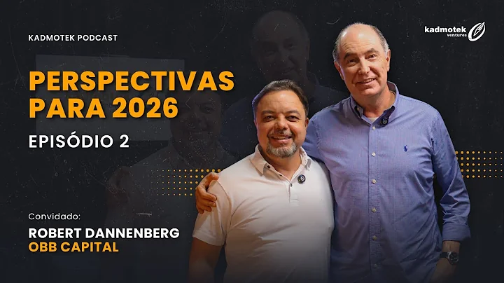 Podcast da Kadmotek - Perspectivas para 2026 com Robert Dannenberg