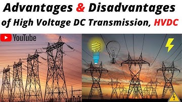 High Voltage DC Transmission | Advantages | Disadvantages