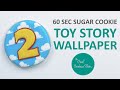 60 Second Sugar Cookie - Toy Story Wall Paper