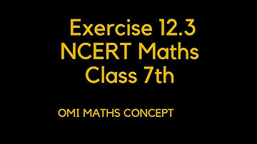 Exercise 12.3 solution Class 7th NCERT