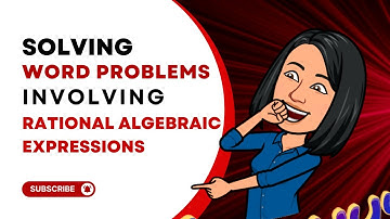 Solving Problems Involving Rational Algebraic Expressions