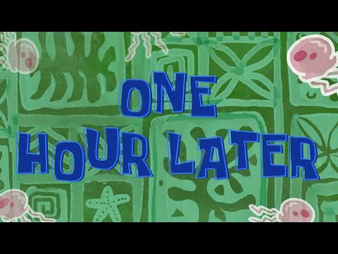 Spongebob One Hour Later Effect
