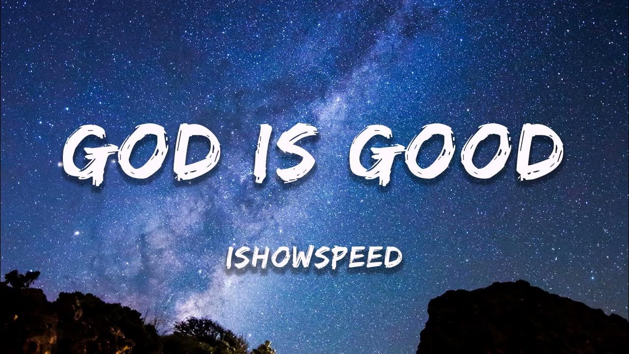 [1 HOUR] IShowSpeed - God is Good - YouTube
