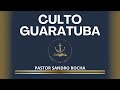 CULTO GUARATUBA,PR - 19/05/2024
