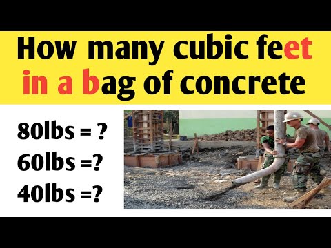 Video: Kiek kubinių pėdų yra 80 svarų betono maiše?