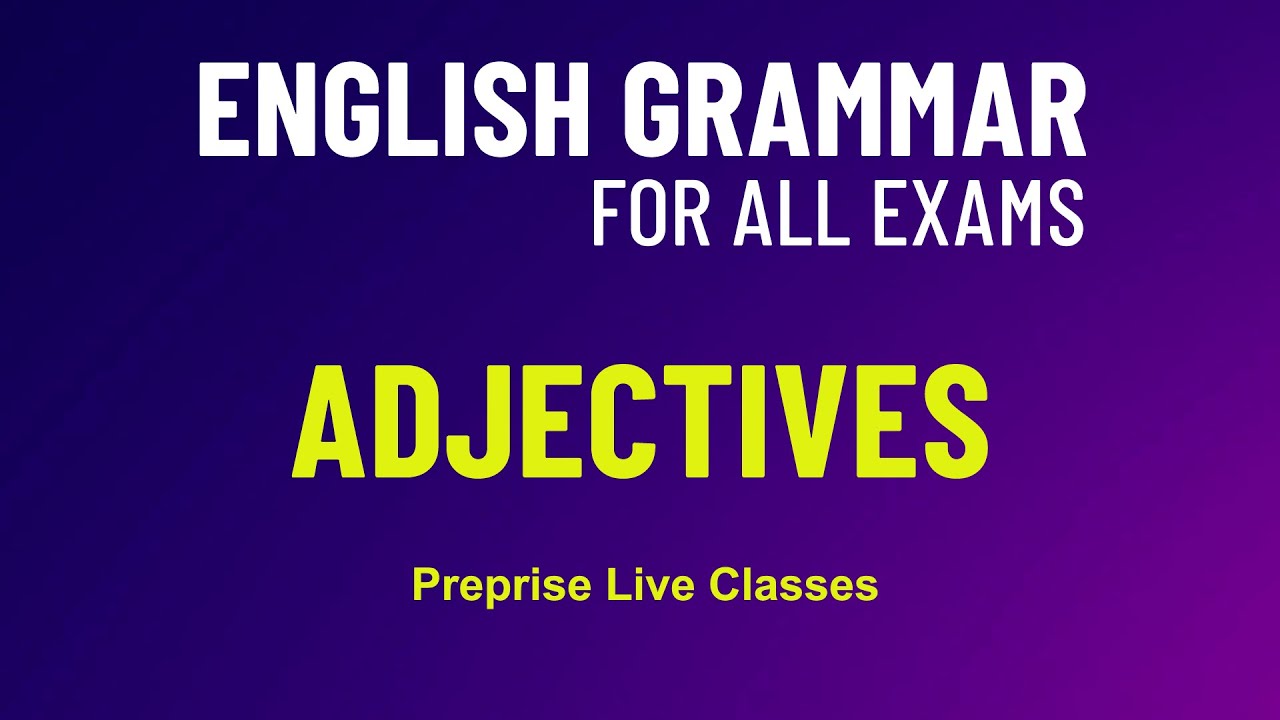 #4: English Grammar || Adjectives || For All Competitive Exams By Preprise Live Classes