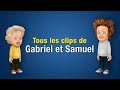 Tous les clips de gabriel et samuel