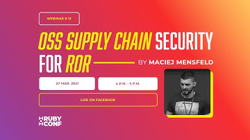 OSS Supply Chain Security for Ruby on Rails | Webinar #13 | RubyConf Pakistan