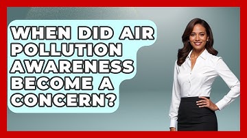 When Did Air Pollution Awareness Become A Concern? - Explaining Ecology