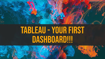 TABLEAU - Your First Dashboard!!!