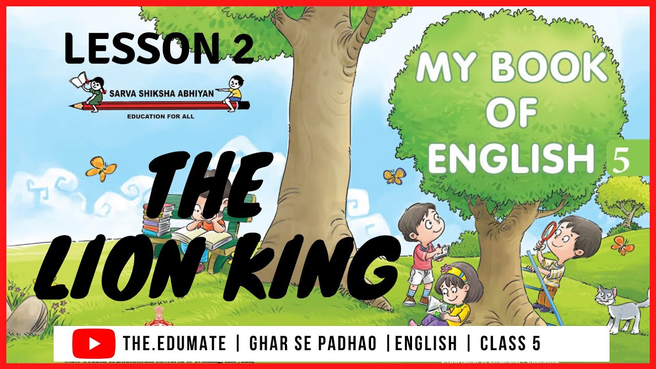 Class 5 English | Lesson 2 | The Lion King | Reading and Exercise