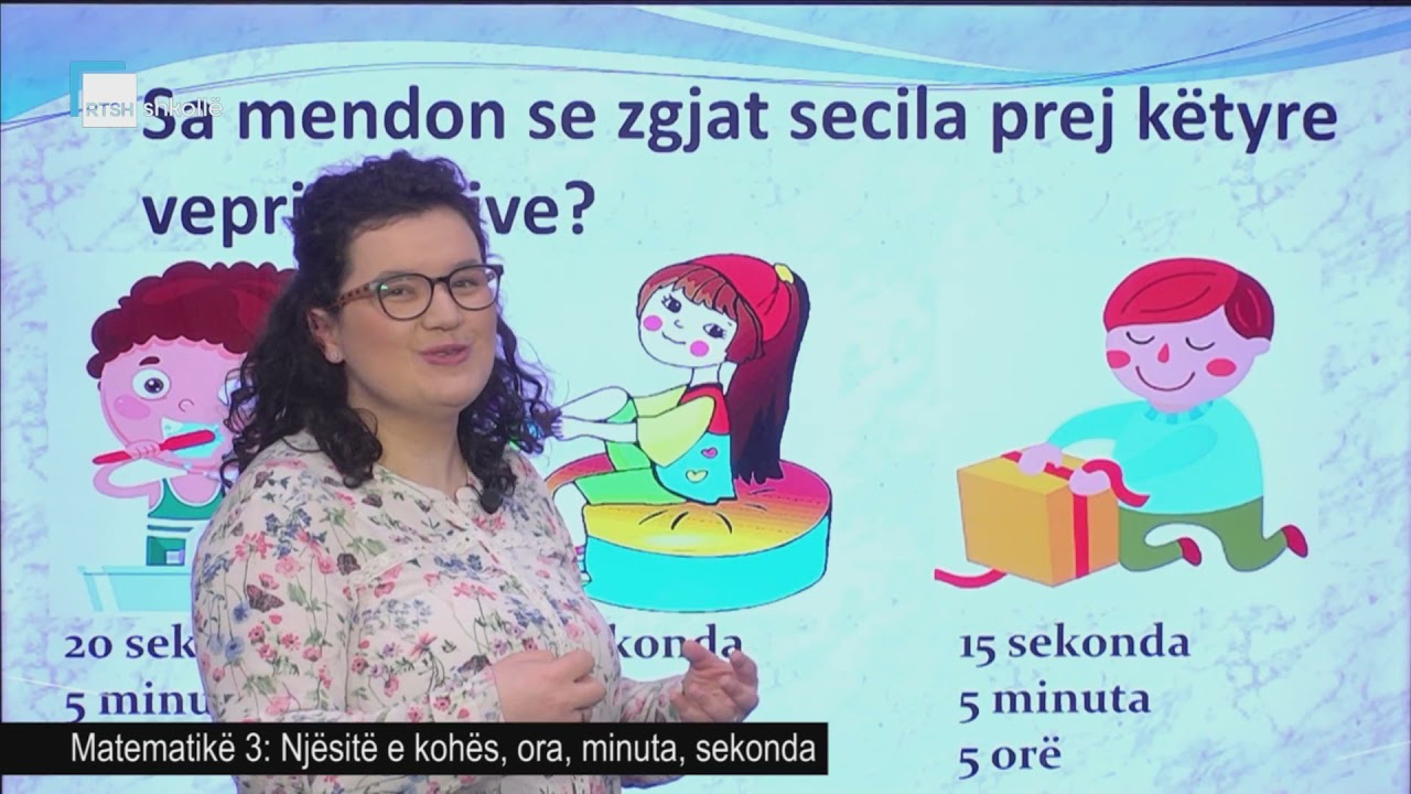 Matematikë 3 - Njësitë e kohës, ora, minuta, sekonda
