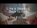 Like a lovesong (Back to back) - (The Pillows Cover)