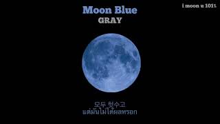 GRAY - Moon Blue | Thai Sub