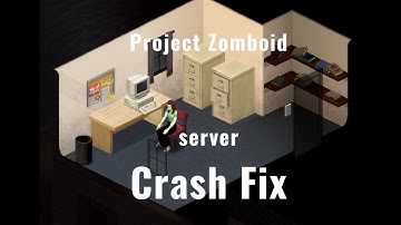 Project Zomboid Server Crash FIX