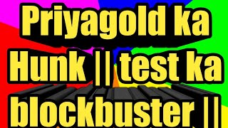 Priyagold ka Hunk || test ka blockbuster ||#short