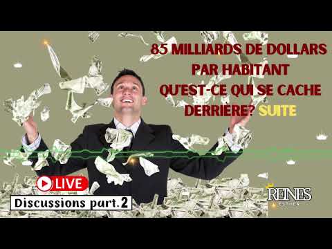 85 MILLIARDS DE DOLLARS PAR PERSONNE PART.2 @Les Reines Esther👑