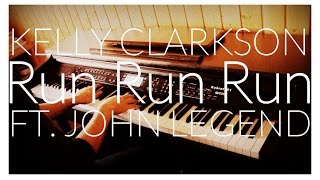 Kelly Clarkson - Run Run Run ft. John Legend (Piece by Piece) (Piano Cover) + CHORDS/LYRICS