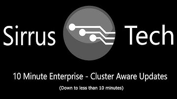 10 Minute Enterprise - Cluster Aware Updates