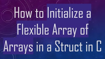 How to Initialize a Flexible Array of Arrays in a Struct in C
