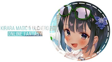 Kirara Magic & Ulchero - Online Fantasy (feat. Moon Jelly)