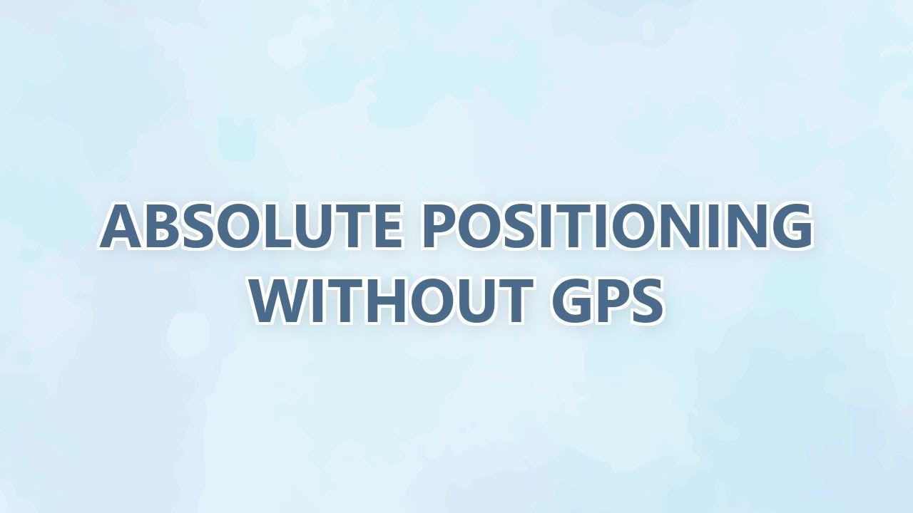 Absolute positioning without GPS (3 SOLUTIONS!!) - YouTube