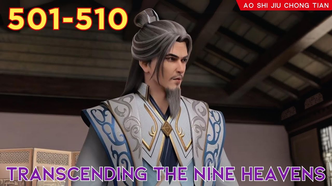 😈Transcending The Nine Heavens 501 - 510 💫 Alur Cerita Donghua Ao Shi