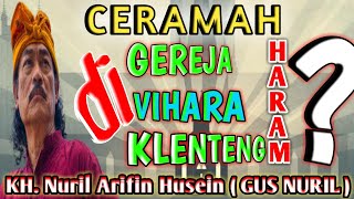 CERAMAH DI GEREJA GUS NURIL | TANGGAPAN GUS NURIL TERHADAP HABIB SYECH TENTANG CERAMAH DI GEREJA