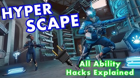 Hyper Scape Ability Hacks
