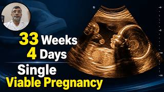 33 Weeks 4 Days Single Viable Pregnancy | Cephalic Presentation