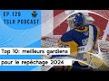 129 top 10 des meilleurs gardiens pour le repchage 2024